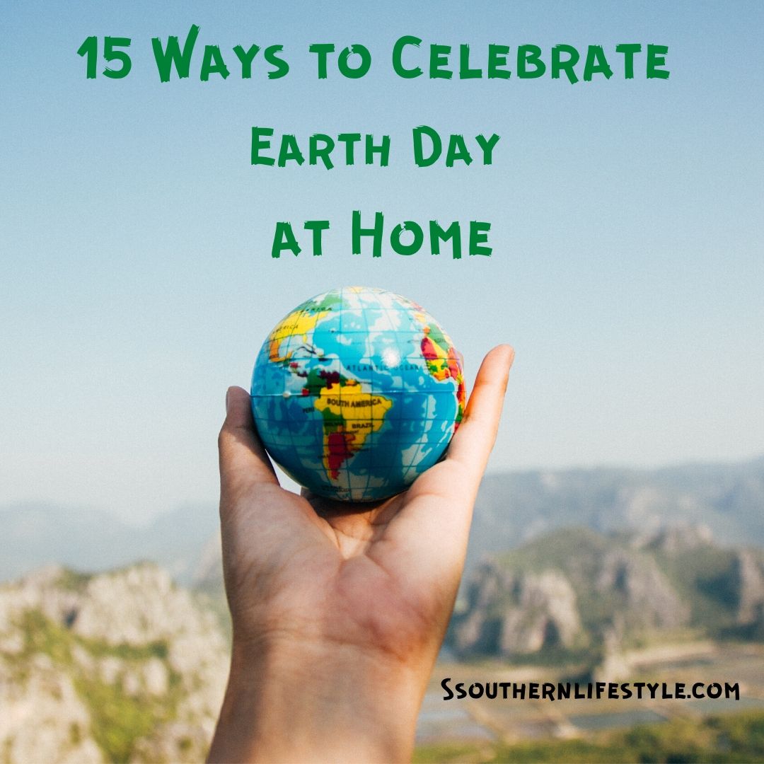 15 Ways to celebrate earth day 2020 at home