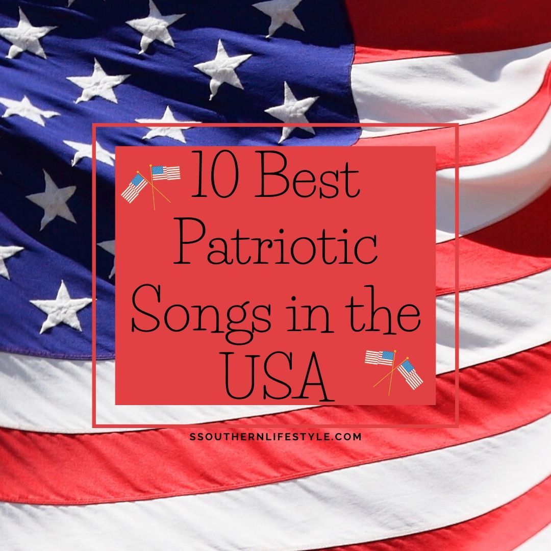 Top ten best patriotic songs in the United States of America