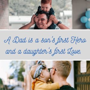 Father quote a dad is a sons first hero and daughters first love