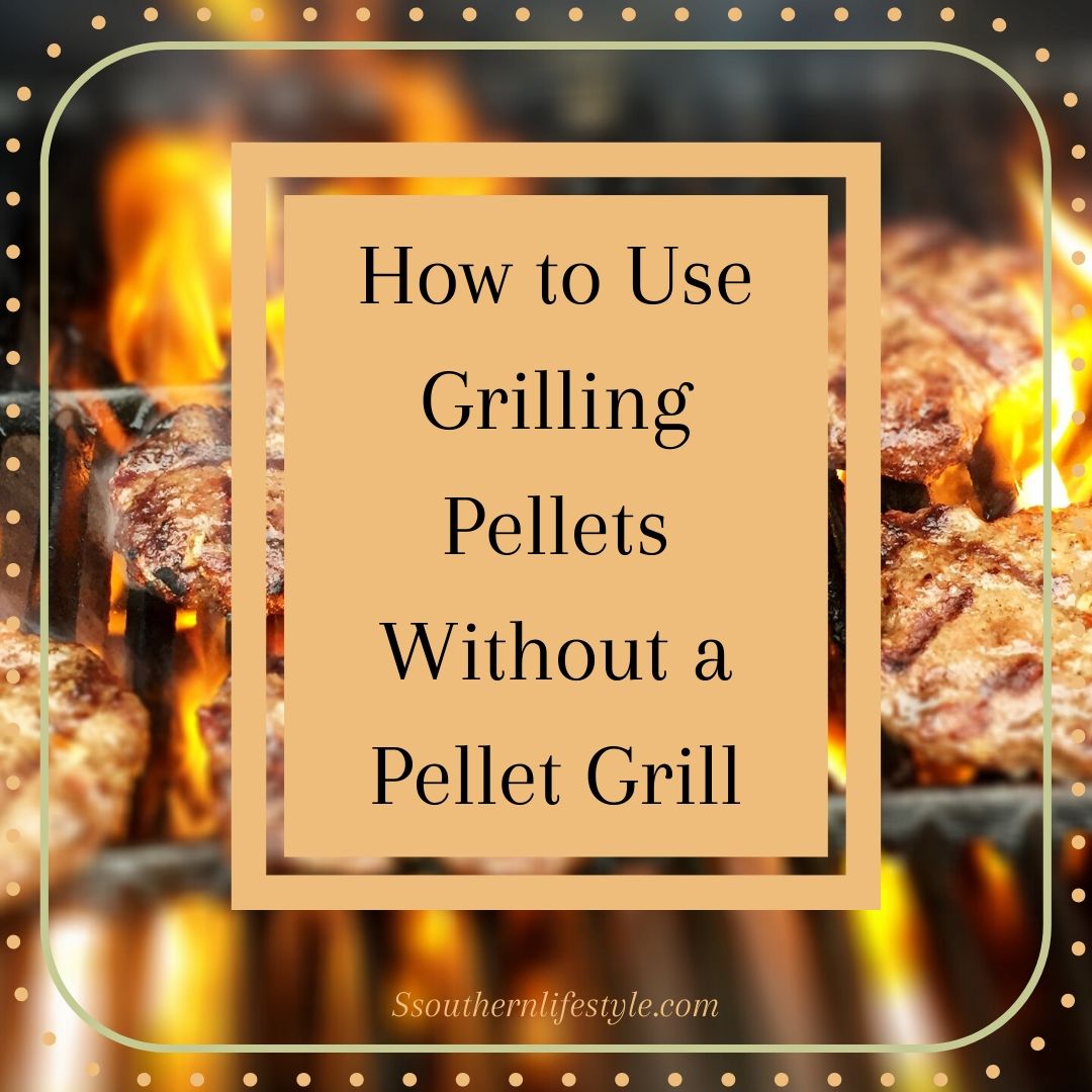 grilling pellets for your grill